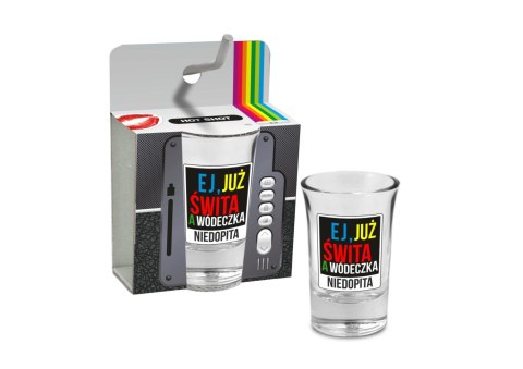 HOT SHOT - kieliszek 35ml - Ej, już świta a wódeczka nie dopita HOT SHOT - kieliszek 35ml - Ej, już świta a wódeczka nie dopita